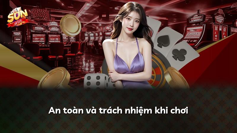 An toàn và trách nhiệm khi chơi