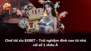 Chơi tài xỉu 8XBET – Trải nghiệm đỉnh cao từ nhà cái số 1 châu Á