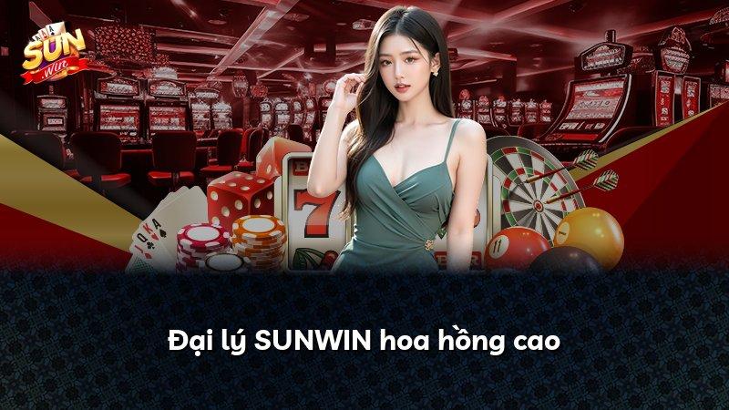 Đại lý SUNWIN hoa hồng cao