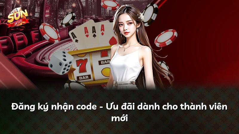 Đăng ký nhận code - Ưu đãi dành cho thành viên mới