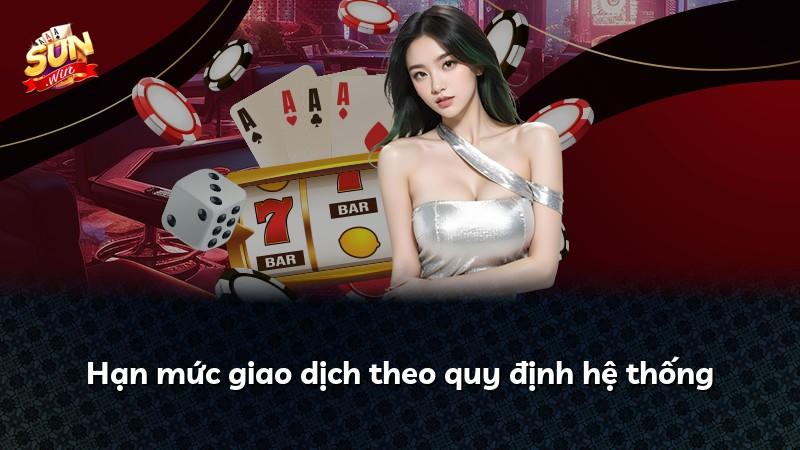 Hạn mức giao dịch theo quy định hệ thống