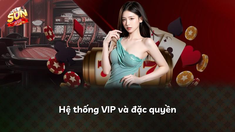Hệ thống VIP và đặc quyền