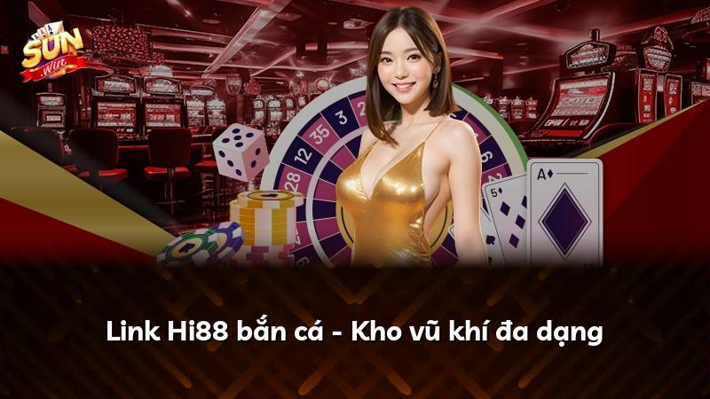 Link Hi88 bắn cá - Kho vũ khí đa dạng