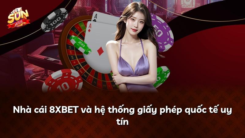 Nhà cái 8XBET và hệ thống giấy phép quốc tế uy tín