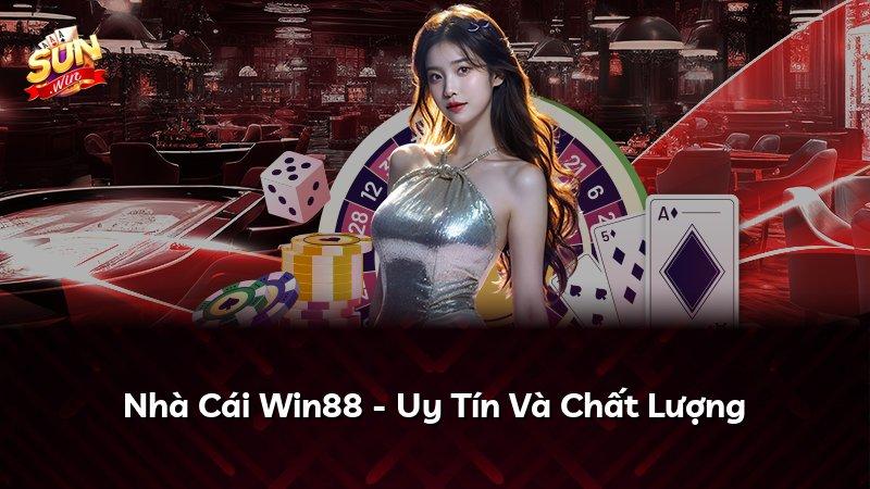 Nhà Cái Win88 - Uy Tín Và Chất Lượng