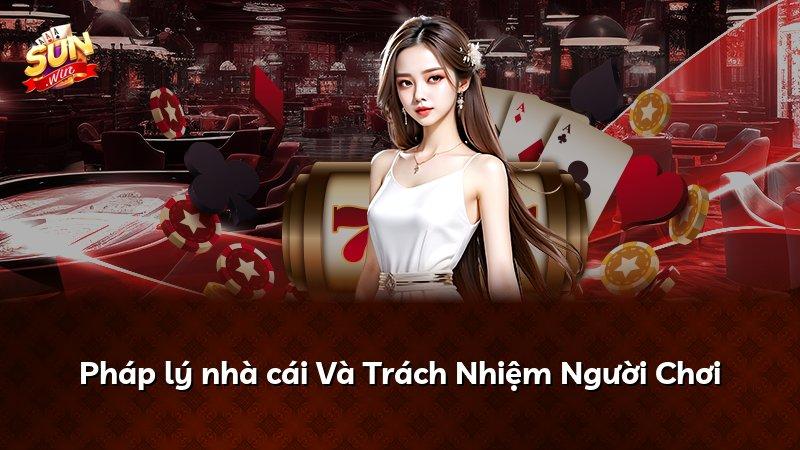 Pháp lý nhà cái Và Trách Nhiệm Người Chơi