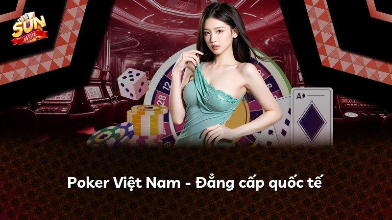 Poker Việt Nam - Đẳng cấp quốc tế