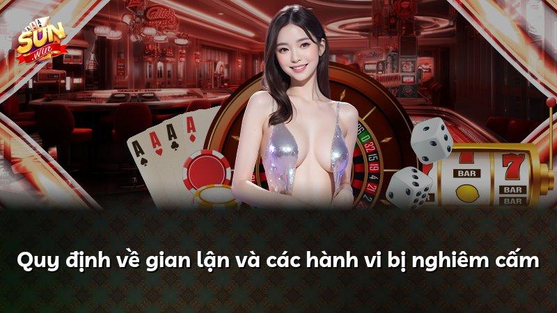Quy định về gian lận và các hành vi bị nghiêm cấm