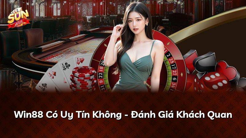 Win88 Có Uy Tín Không - Đánh Giá Khách Quan