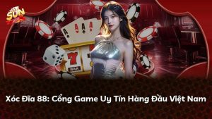 Xóc Đĩa 88: Cổng Game Uy Tín Hàng Đầu Việt Nam